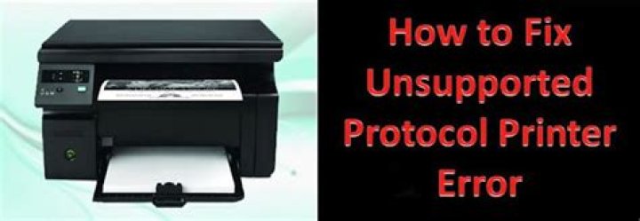 How to fix printer error: Unsupported Protocol