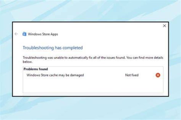 Windows Store cache may be damaged